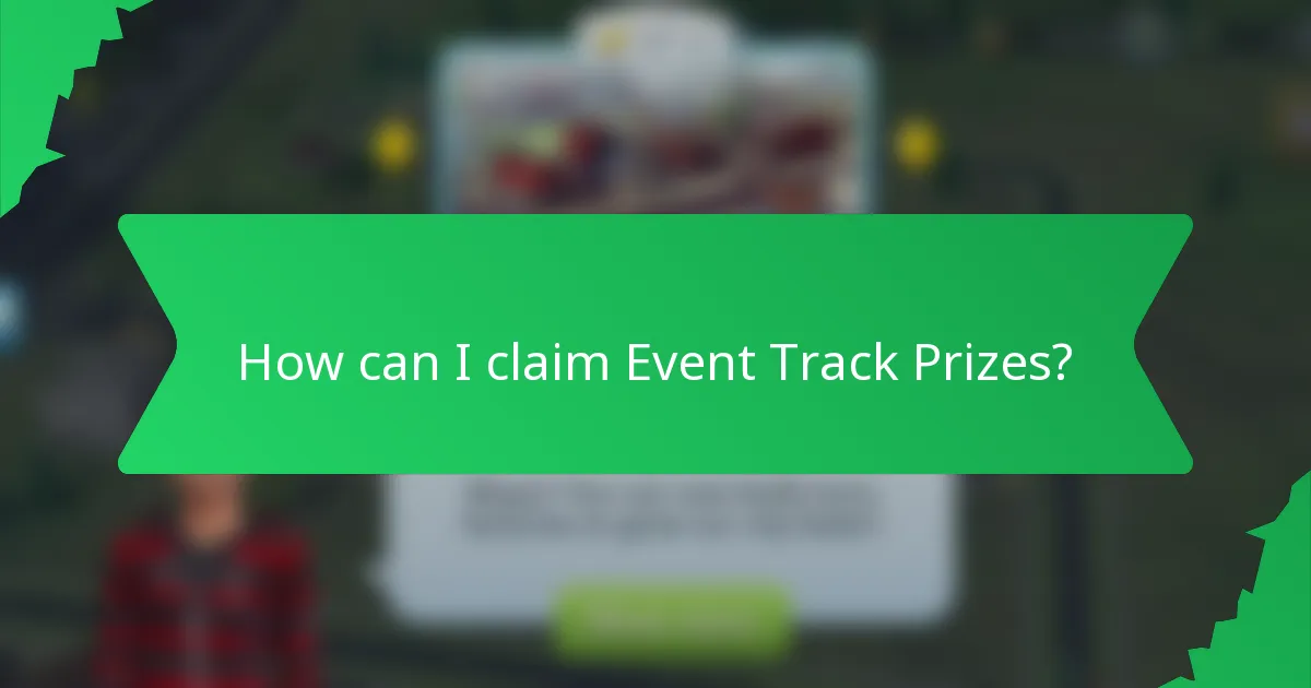 How can I claim Event Track Prizes?