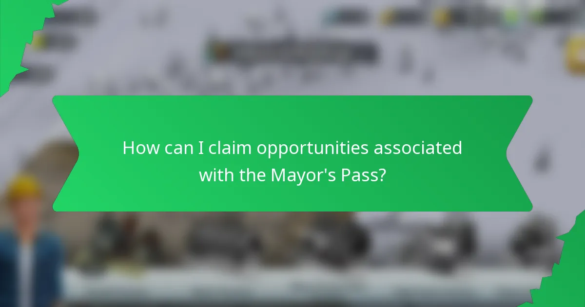 How can I claim opportunities associated with the Mayor's Pass?