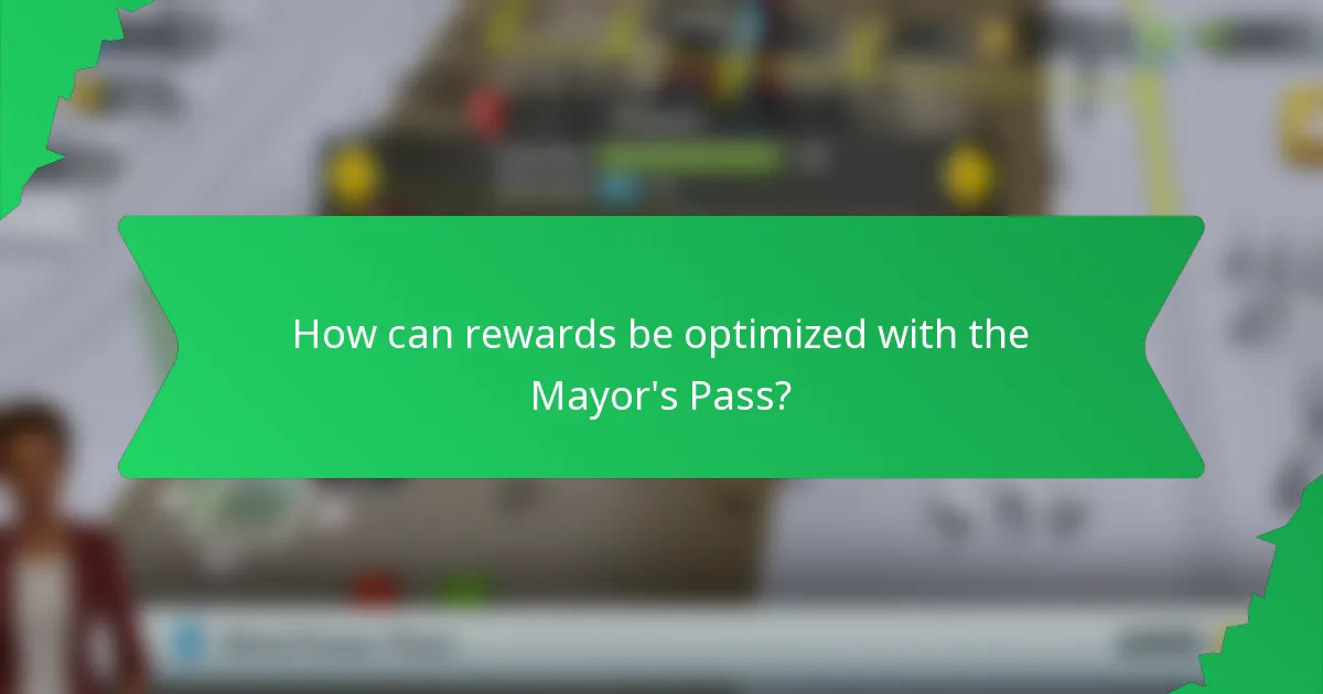How can rewards be optimized with the Mayor's Pass?