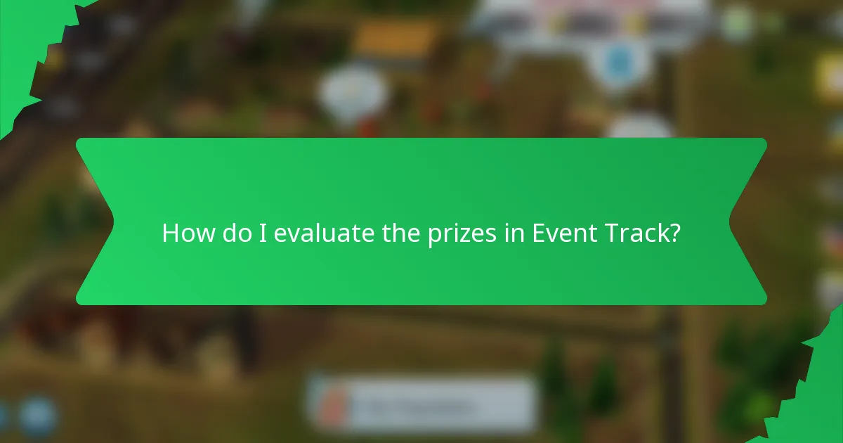 How do I evaluate the prizes in Event Track?