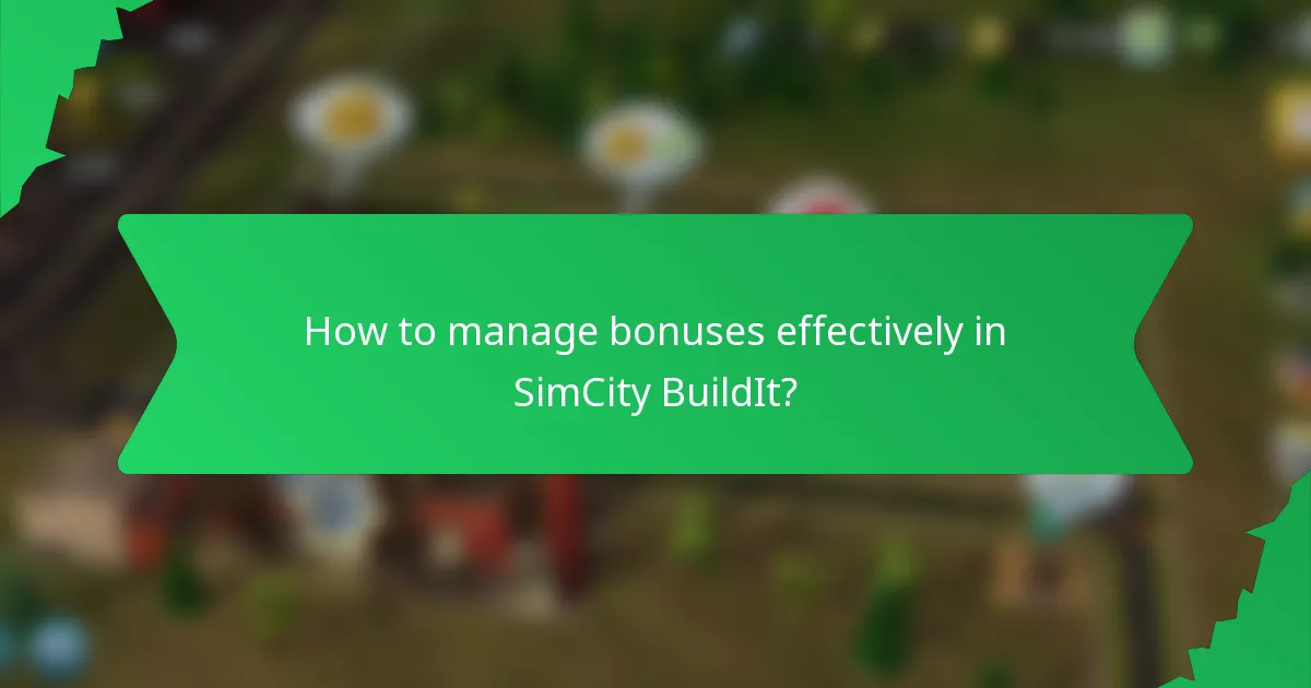 How to manage bonuses effectively in SimCity BuildIt?