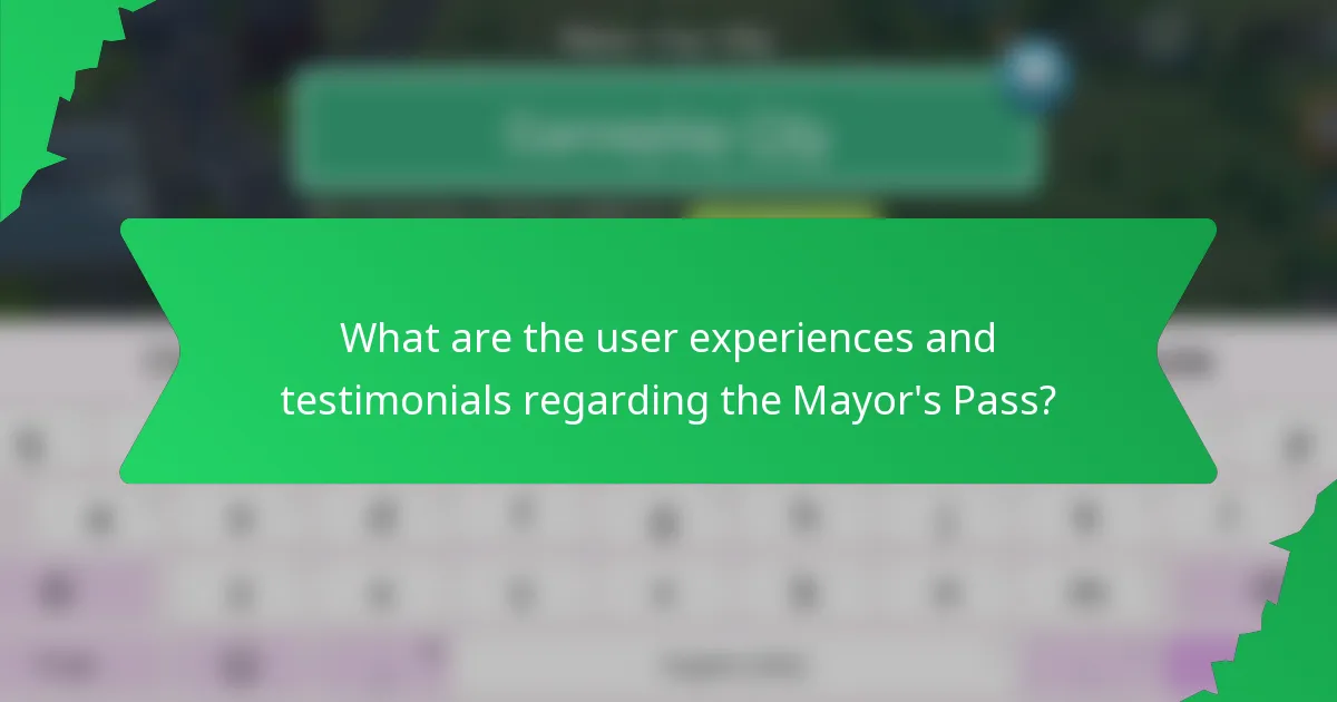 What are the user experiences and testimonials regarding the Mayor's Pass?